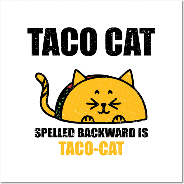 TACO CAT spelled backward is Taco cat Wall Art by FatTize